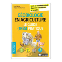 livre "géobiologie en agriculture, le guide (très) pratique" écrit par Luc Leroy et Eric Demée